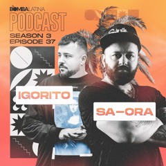 BL PODCAST 2022 • 37 • DJ IGORITO & DJ SA-ORA