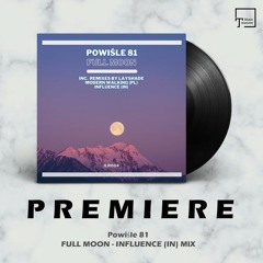 PREMIERE: Powiśle 81 - Full Moon (Influence (IN) Mix) [INSIGNIFICANT LOCATION RECORDINGS]