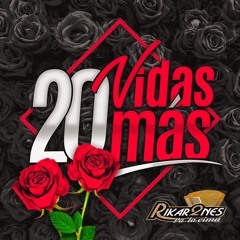Rikar2Nes - 20 Vidas Mas [Nuevo]
