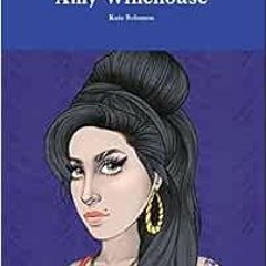 [GET] EPUB 📤 Amy Winehouse (Lives of the Musicians) by Kate Solomon [EPUB KINDLE PDF