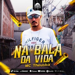 MC Theuska - Na Bala da vida ( Futuristik Musik )