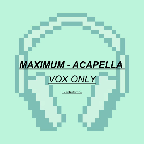 Maximum - Acapella (.WAV)