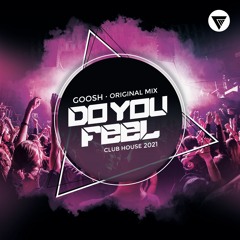 Goosh - Do You Feel