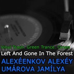 ALEXEENKOV ALEXEY, UMAROVA JAMILYA, others - Vinyl Trash. GT. Omen. Left And Gone In The Forest