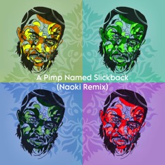 A Pimp Named Slickback (Naoki Remix) FREE