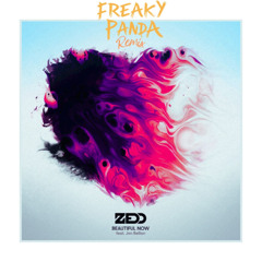 ZEDD - Beautiful Now - (Freaky Panda Remix)