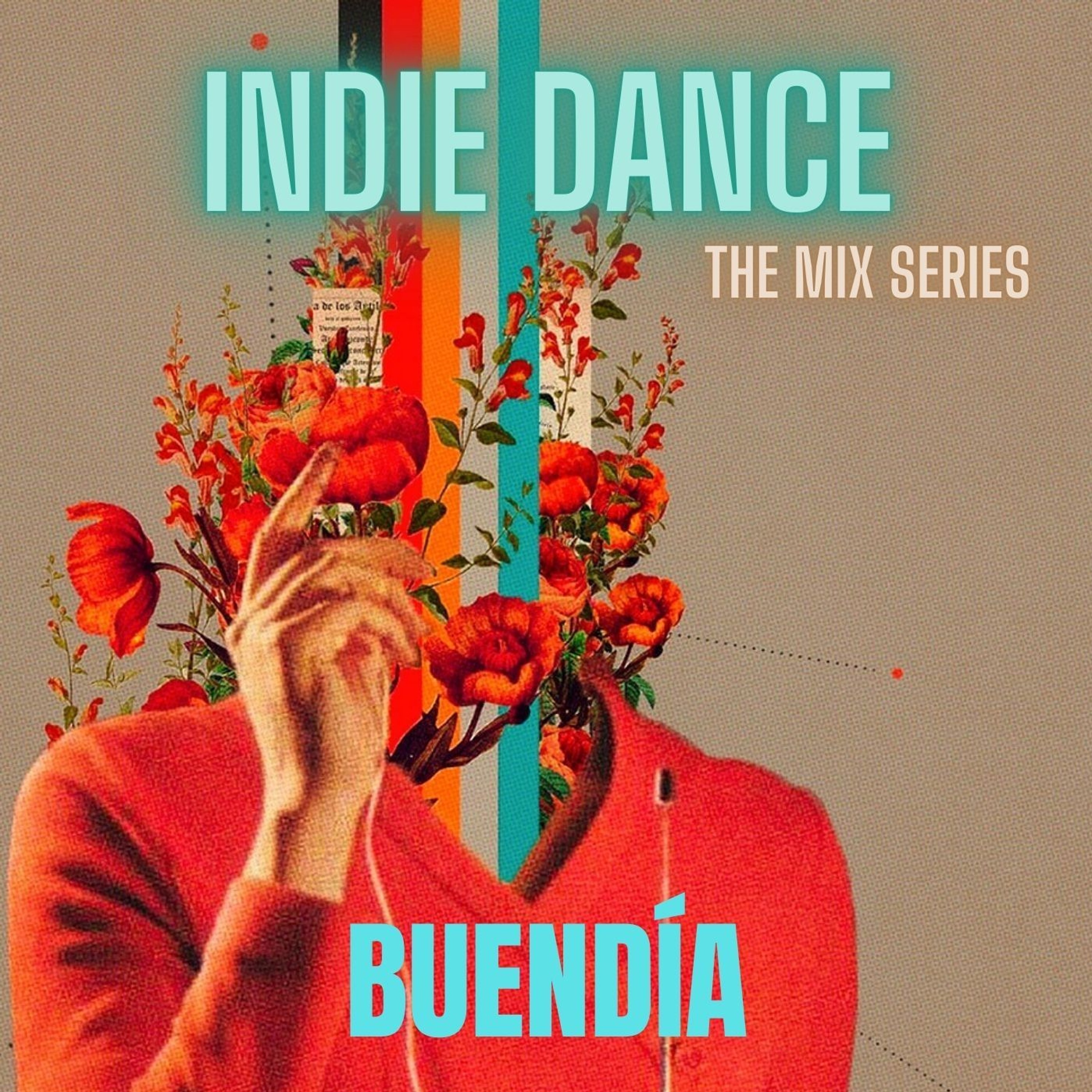 Indie Dance The Mix Series  Buendía