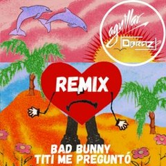 Bad Bunny - Tití Me Preguntó (AGUILLAR & DBRAZ REMIX) PROMO