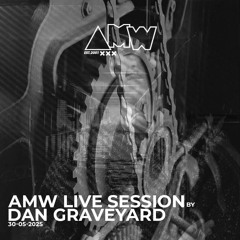 AMW Live Sessions by Dan Graveyard ╚═ @ Amsterdams Most Wanted ═╗ 30-05-2025