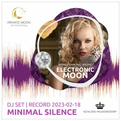 Minimal Silence - Electronic MOON @ Milkersdorf - Feb 2023