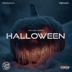 Michael Myers – Halloween (7Scratch Remix)