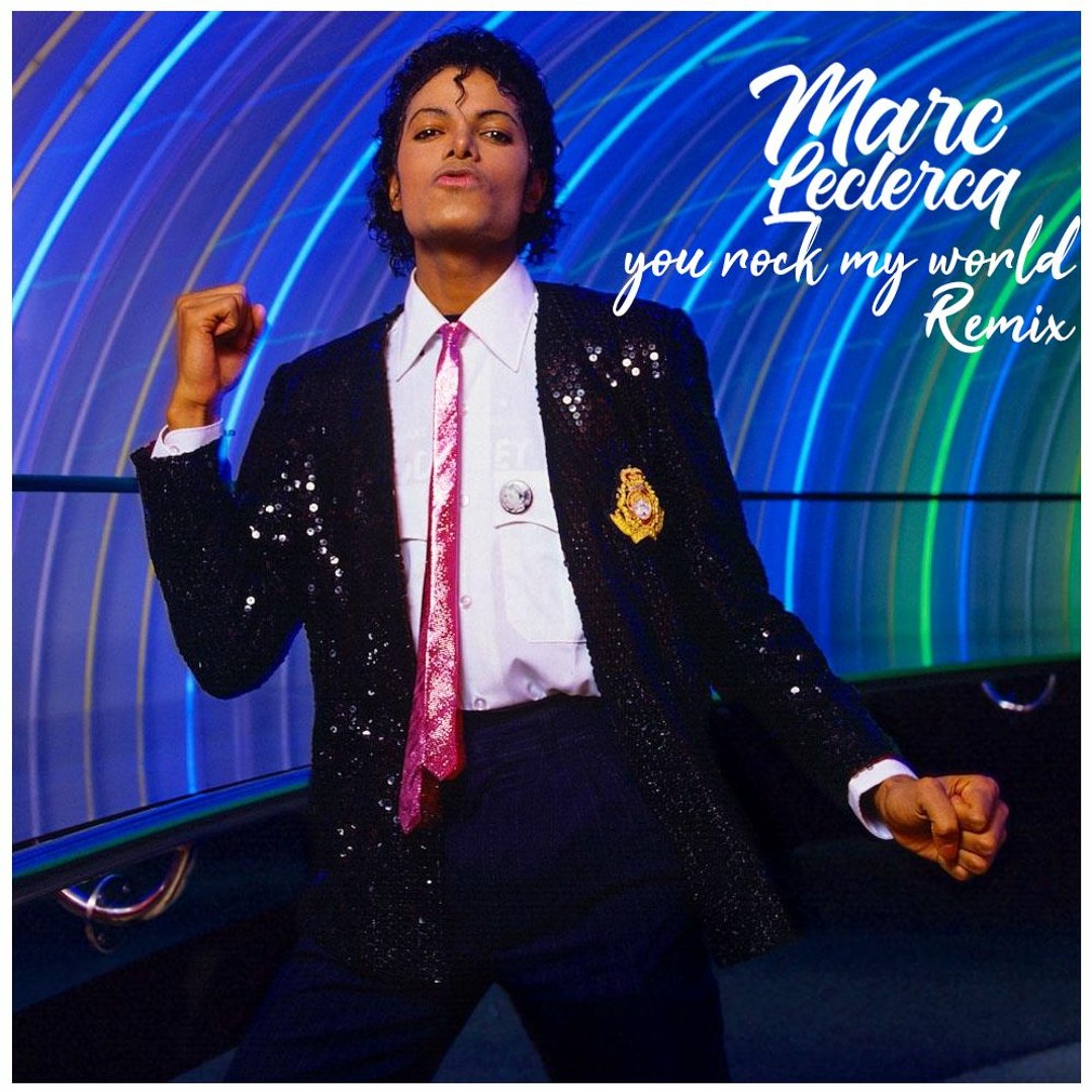 Stream Michael Jackson - You Rock My World (Marc Leclercq
