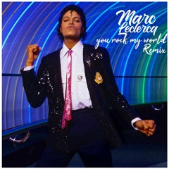 Michael Jackson - You Rock My World (Marc Leclercq Remix)