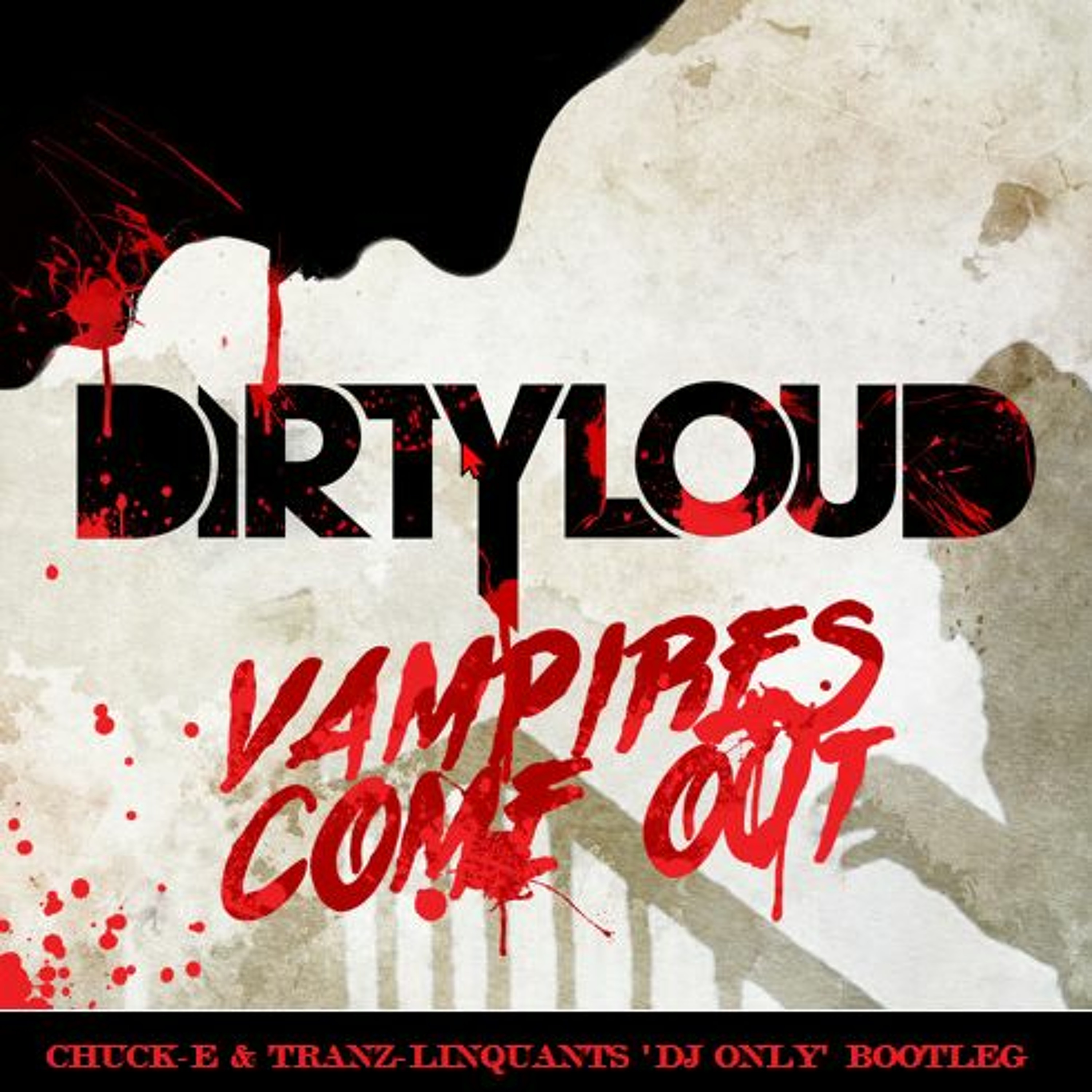 Dirtyloud - Vampires - DJ Chuck-E  & Tranz-Linquants Boot-E (FREE DOWNLOAD) episode artwork