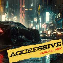 adamant - Aggressive (Vocal mix 2025)