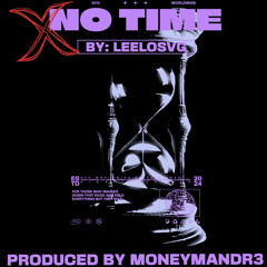 NO TIME! (feat. MONEYMANDR3)