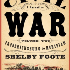 [GET] EPUB 📰 The Civil War: A Narrative: Volume 2: Fredericksburg to Meridian (Vinta