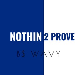 Nothing 2 Prove