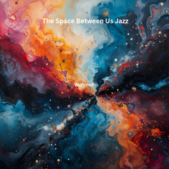 The Space Between Us Jazz (Original Jazz)
