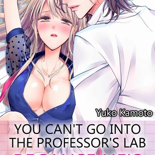 You Can't Go Into The Professor's Lab Because He's Too Sexy Vol.1 (TL Manga) Free Download