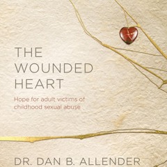 Read  [▶️ PDF ▶️] The Wounded Heart: Hope for Adult Victims of Childho