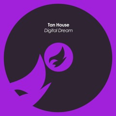 Tan House - Digital Dream