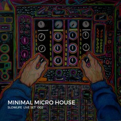 Slowlife Set 002 Minimal Microhouse