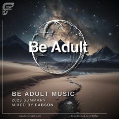 BeAdultMusic 2023 Summary mixed by Fabson
