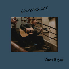 Unreleased (Zach Bryan)