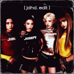 blackpink - jump (jdhd. edit)