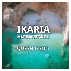 Ikaria - Marina Spanou (Queen G edit)