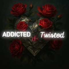 Addicted & Twisted