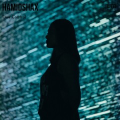 Hamidshax - Lose Control (Original Mix)
