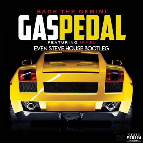 Sage The Gemini Vs Curtiba - Gas Pedal (Even Steve House Bootleg) FREE DL