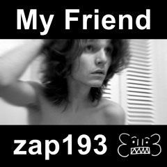 zap193 - My Friend