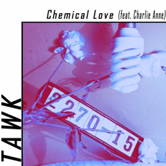 Chemical Love (Featuring Charlie-Anne) (FREE DOWNLOAD) link below