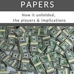 [READ] [PDF EBOOK EPUB KINDLE] The Panama Papers: How it unfolded, the players & impl
