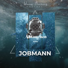 Wiener Mischung Podcast 07 - Jobmann live from Abtauchen @Badeschiff // Vienna // 07-2022