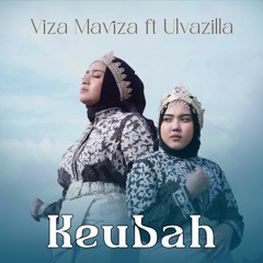 Keubah - Viza Maviza ft Ulvazilla