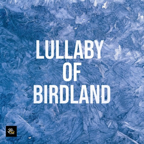 Lullaby Of Birdland No-Drum Version