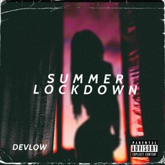 DEVLOW - Summer Lockdown (Official Video)