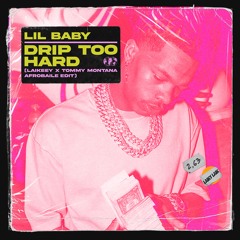 Lil Baby • Drip Too Hard (Laikeey X Tommy Montana Afrobaile Edit)