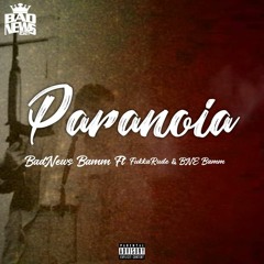 Paranoia Badnews Bamm Ft FukkaRude & BNE Bammm