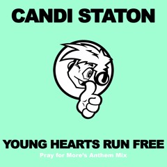 *** DOWNLAOD NOW *** Candi Staton - Young Hearts Run Free (Pray for More's Anthem Mix)