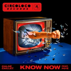 Chloé Caillet - Know Now feat. Poté - Extended