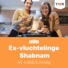 Afl. 4 Melk & Honing - Ex-vluchtelinge Shabnam