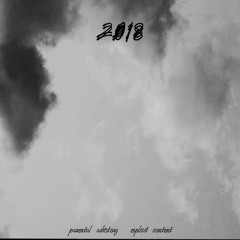 2018 (produced by me)(lyrics in description)