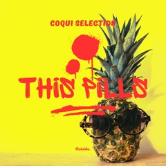 Coqui Selection "This Pills" (Outside) Radio Version