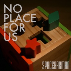 No Place For Us