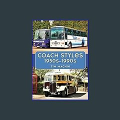 (<E.B.O.O.K.$) ❤ Coach Styles 1950s 1990s     Kindle Edition [PDF,EPuB,AudioBook,Ebook]